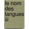 Le Nom Des Langues Iii door C.F. Féral