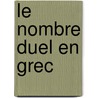 Le Nombre Duel En Grec door Albert Cuny