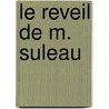 Le Reveil De M. Suleau door Francois Louis Suleau