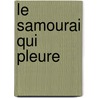 Le Samourai qui pleure door Laurent Scalese