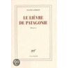 Le lievre de Patagonie by Claude Lanzmann