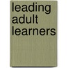 Leading Adult Learners by Delia Halverson