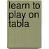 Learn To Play On Tabla