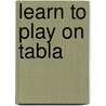 Learn To Play On Tabla by Ram Avtar
