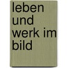 Leben und Werk im Bild door Stefan Zweig