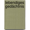 Lebendiges Gedächtnis door Helga Amesberger