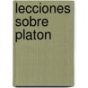 Lecciones Sobre Platon by Georg Wilhelm Friedrich Hegel