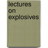 Lectures On Explosives by William Macnab