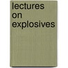 Lectures On Explosives door William Macnab