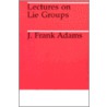Lectures On Lie Groups door John Frank Adams
