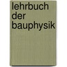 Lehrbuch der Bauphysik door Ekkehard Richter