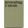 LehrerAlltag. 2 Bände door Udo W. Kliebisch