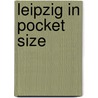 Leipzig in Pocket Size door Christel Foerster