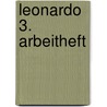 Leonardo 3. Arbeitheft door Onbekend