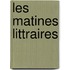 Les Matines Littraires