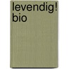 Levendig! Bio door P. Zijlstra