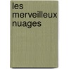 Les merveilleux nuages door Françoise Sagan