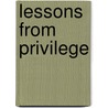 Lessons from Privilege by Arthur G. Powell