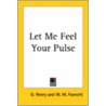 Let Me Feel Your Pulse door Walter W. Fawcett Page