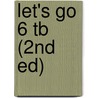 Let's Go 6 Tb (2nd Ed) by Georgiana Farnoaga