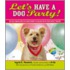 Let's Have A Dog Party
