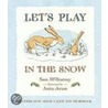 Let's Play in the Snow door Sam McBratney