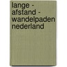 Lange - Afstand - Wandelpaden Nederland door Onbekend