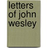 Letters of John Wesley door Onbekend
