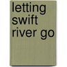 Letting Swift River Go door Jane Yolen