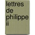 Lettres De Philippe Ii