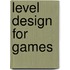 Level Design for Games