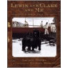 Lewis and Clark and Me door Laurie Myers