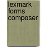 Lexmark Forms Composer door Miriam T. Timpledon