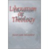 Liberation of Theology by Juan Luis Segundo