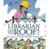 Librarian on the Roof! door M.G. King