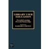 Library User Education by Barbara I. Dewey