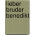 Lieber Bruder Benedikt