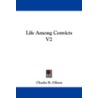 Life Among Convicts V2 door Charles B. Gibson