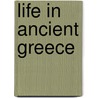 Life In Ancient Greece door Anne Pearson