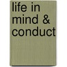 Life In Mind & Conduct door Henry Maudsley
