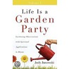 Life Is A Garden Party door Judy Janowski