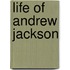 Life Of Andrew Jackson