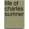Life Of Charles Sumner door Shotwell Walter Gaston