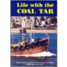 Life With The Coal Tar door Freddy Gillies