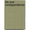 Life and Corespondence by Cornelius Walker