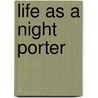 Life as a Night Porter door Chris Shaw