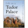 Life in a Tudor Palace door Christopher Gidlow