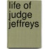 Life of Judge Jeffreys