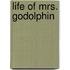Life of Mrs. Godolphin