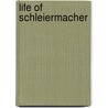 Life of Schleiermacher door Friedrich Schleiermacher